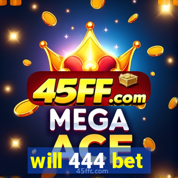 will 444 bet